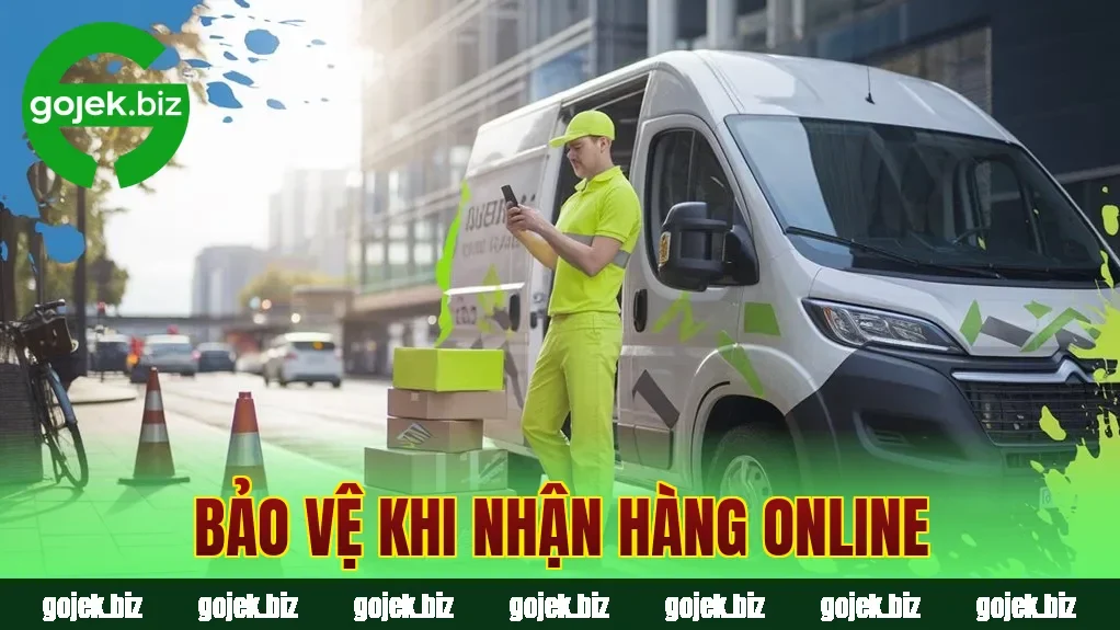 Bảo vệ khi nhận hàng online