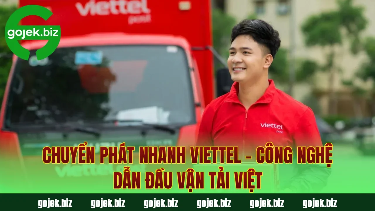 Chuyển Phát Nhanh Viettel – Công Nghệ Dẫn Đầu Vận Tải Việt