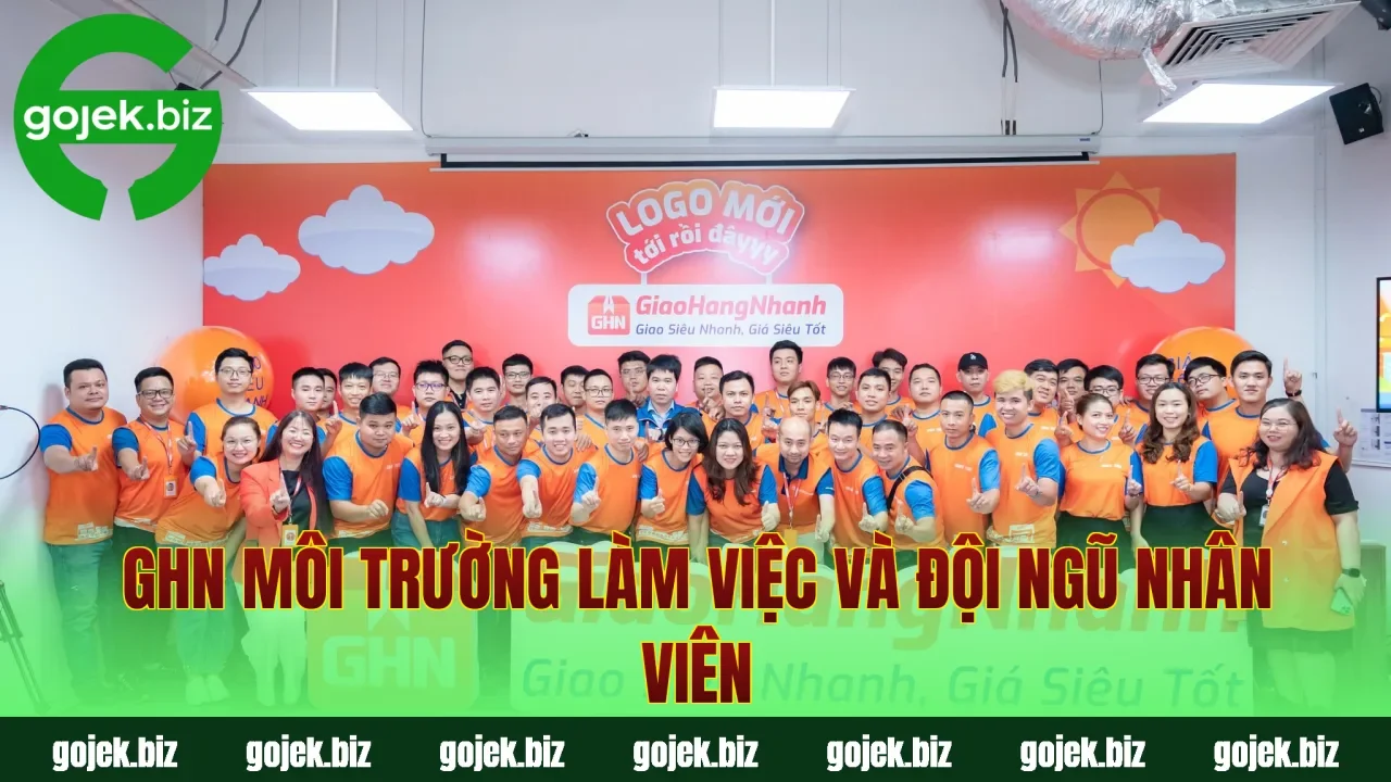 GHN môi trường làm việc và đội ngũ nhân viên