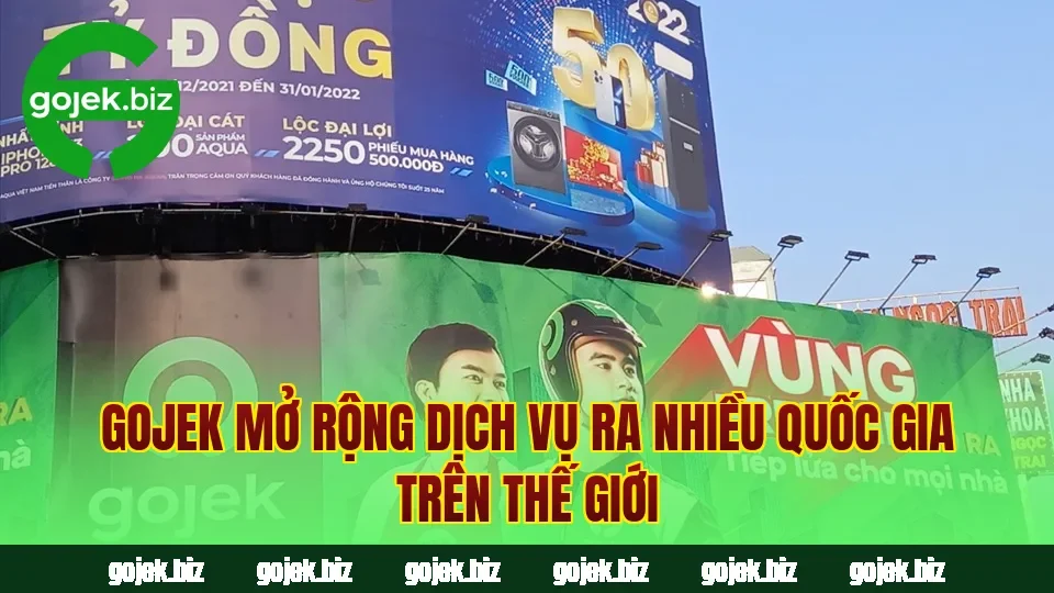 Gojek mở rộng dịch vụ ra nhiều quốc gia trên thế giới