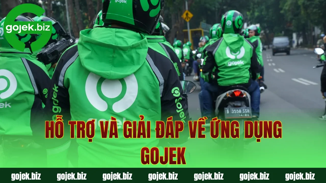 Hỗ trợ và giải đáp về ứng dụng Gojek
