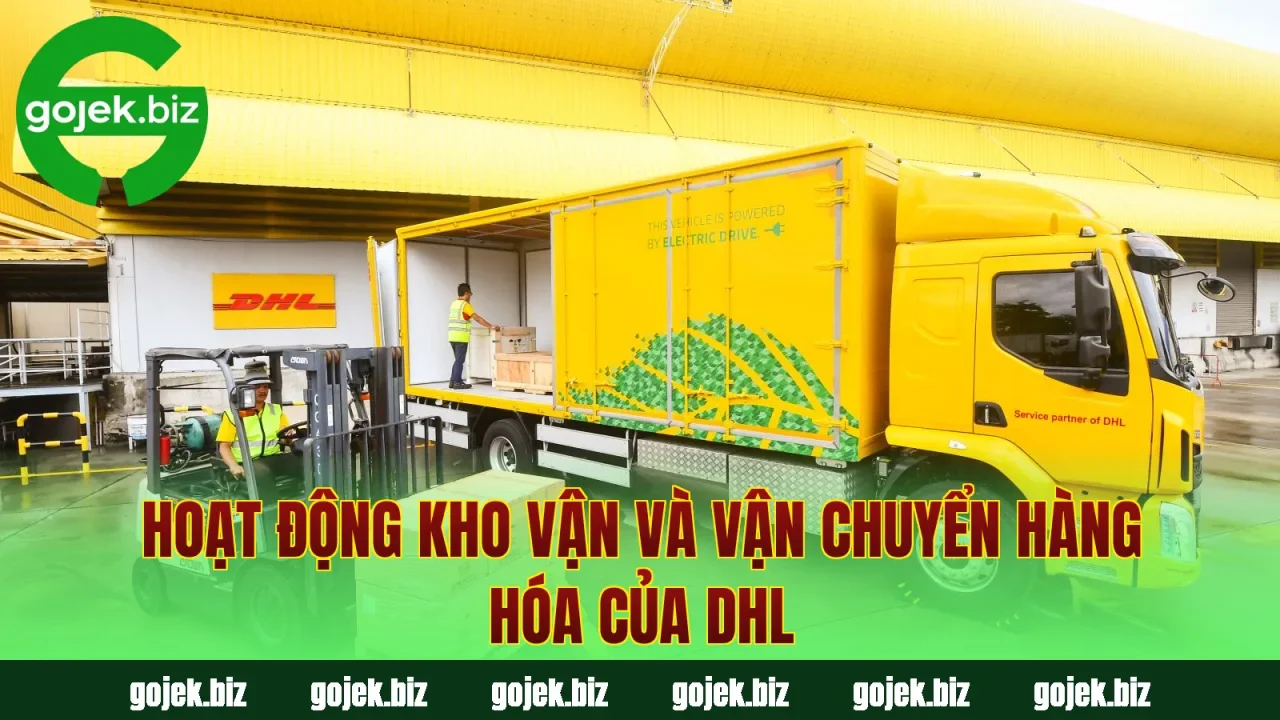 Hoạt động kho vận và vận chuyển hàng hóa của DHL