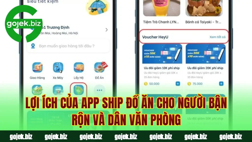 Lợi ích của app ship đồ ăn cho người bận rộn và dân văn phòng