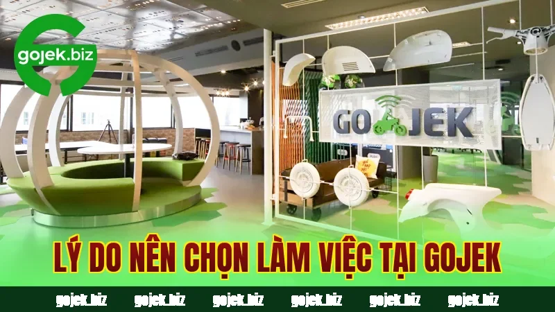 Lý do nên chọn làm việc tại Gojek