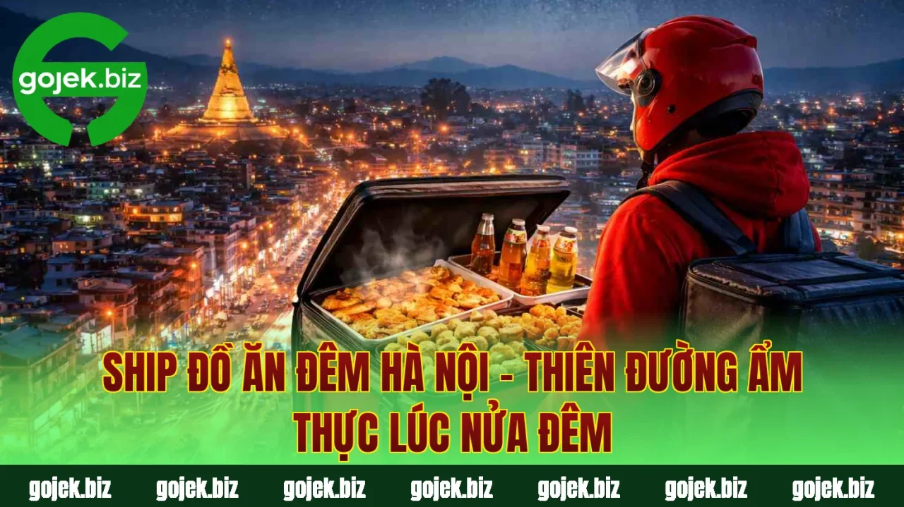 Ship Đồ Ăn Đêm Hà Nội – Thiên Đường Ẩm Thực Lúc Nửa Đêm