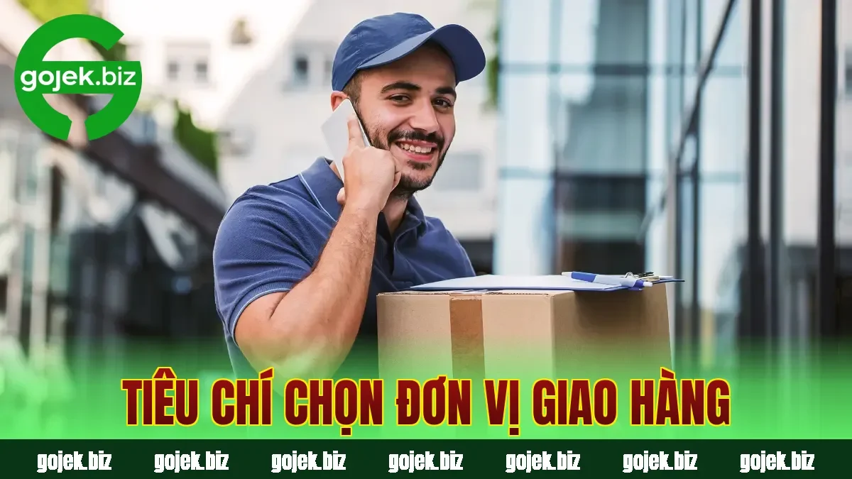 Tiêu chí chọn đơn vị giao hàng
