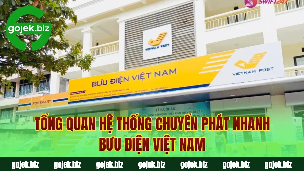 Tổng quan hệ thống chuyển phát nhanh bưu điện Việt Nam