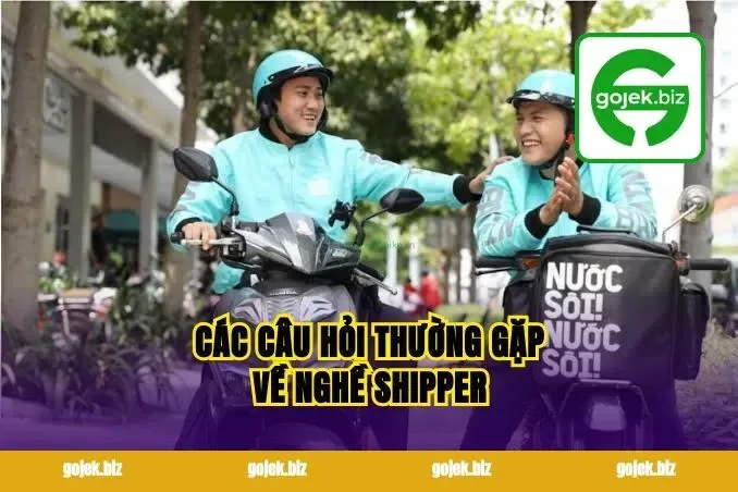 Các Câu Hỏi Thường Gặp Về Nghề Shipper